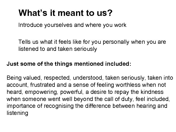 What’s it meant to us? Introduce yourselves and where you work Tells us what