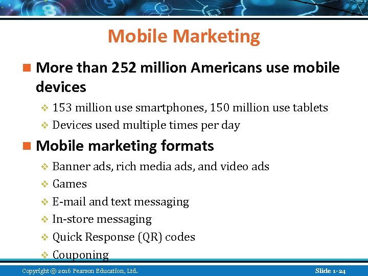 Mobile Marketing n More than 252 million Americans use mobile devices v 153 million