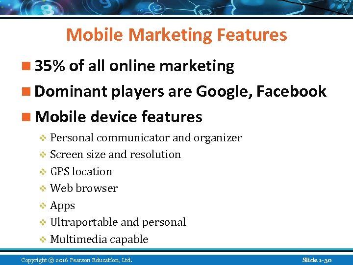 Mobile Marketing Features n 35% of all online marketing n Dominant players are Google,