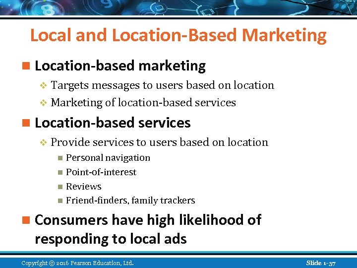 Local and Location-Based Marketing n Location-based marketing v Targets messages to users based on