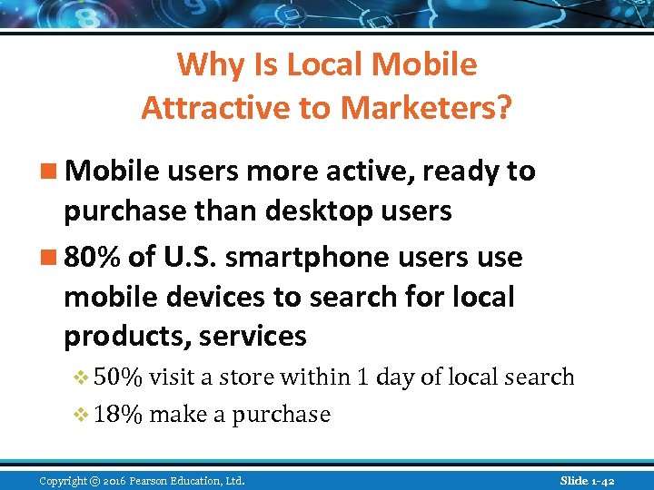 Why Is Local Mobile Attractive to Marketers? n Mobile users more active, ready to