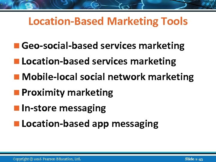 Location-Based Marketing Tools n Geo-social-based services marketing n Location-based services marketing n Mobile-local social