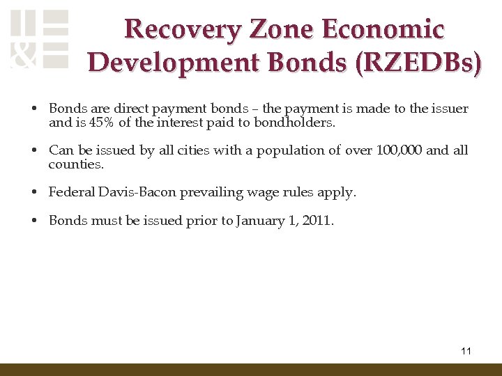 Recovery Zone Economic Development Bonds (RZEDBs) • Bonds are direct payment bonds – the