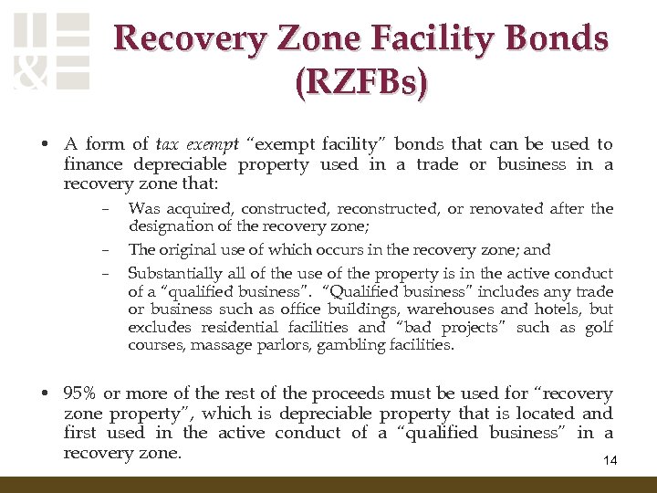 Recovery Zone Facility Bonds (RZFBs) • A form of tax exempt “exempt facility” bonds