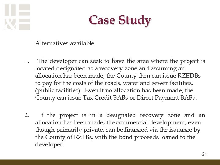 Case Study Alternatives available: 1. The developer can seek to have the area where