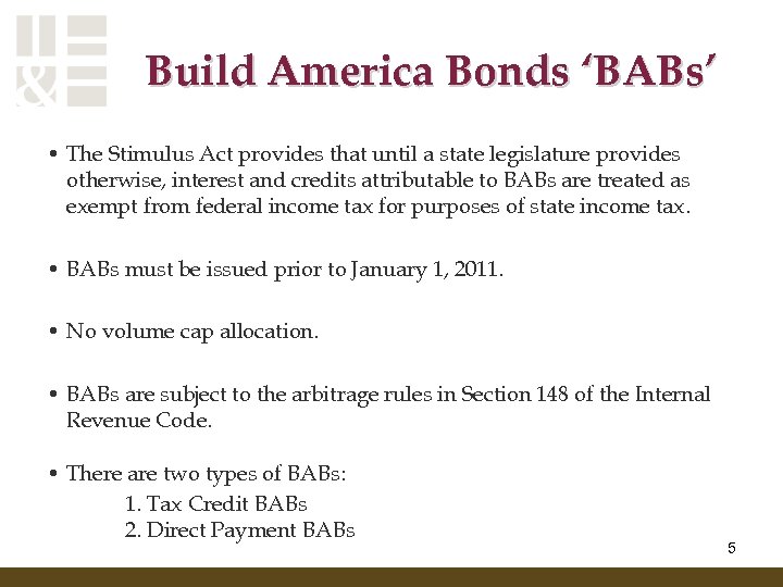 Build America Bonds ‘BABs’ • The Stimulus Act provides that until a state legislature
