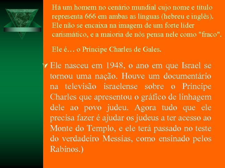 Há um homem no cenário mundial cujo nome e título representa 666 em ambas