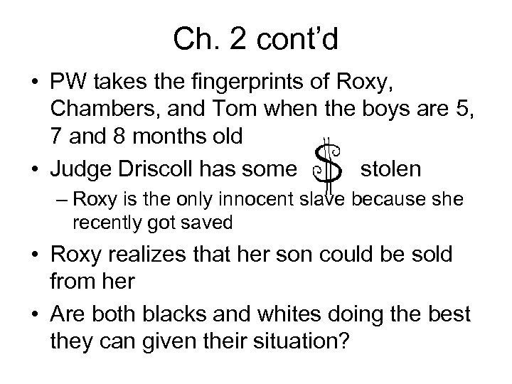 Ch. 2 cont’d • PW takes the fingerprints of Roxy, Chambers, and Tom when