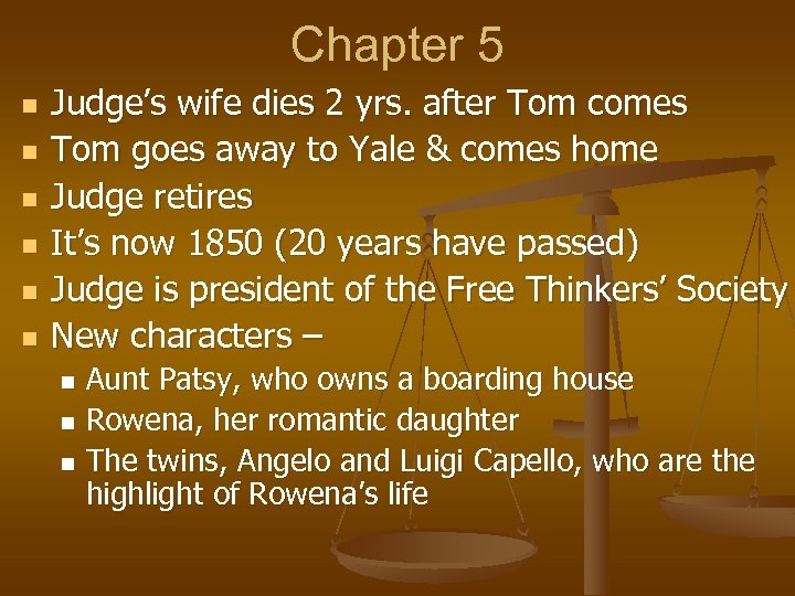 Chapter 5 n n n Judge’s wife dies 2 yrs. after Tom comes Tom