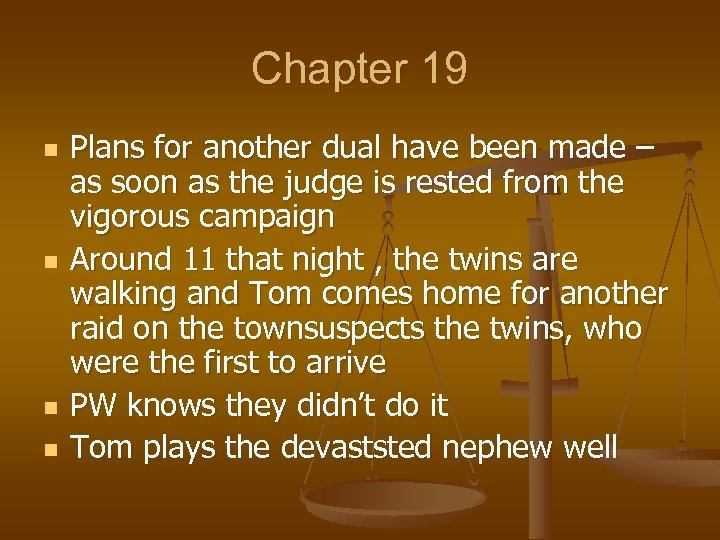 Chapter 19 n n Plans for another dual have been made – as soon