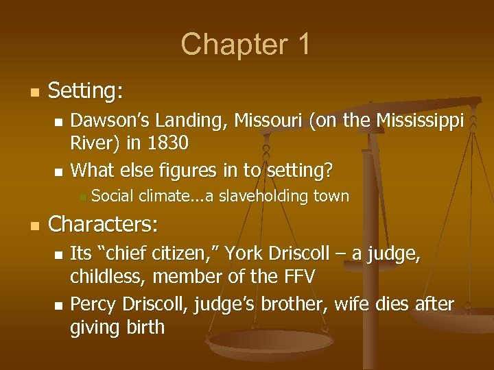 Chapter 1 n Setting: Dawson’s Landing, Missouri (on the Mississippi River) in 1830 n