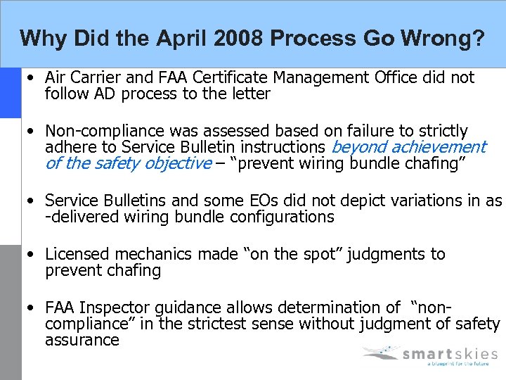 Why Did the April 2008 Process Go Wrong? • Air Carrier and FAA Certificate