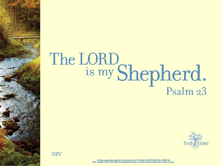 NIV All Scripture quotations marked (NIV) are taken from the HOLY BIBLE, NEW INTERNATIONAL