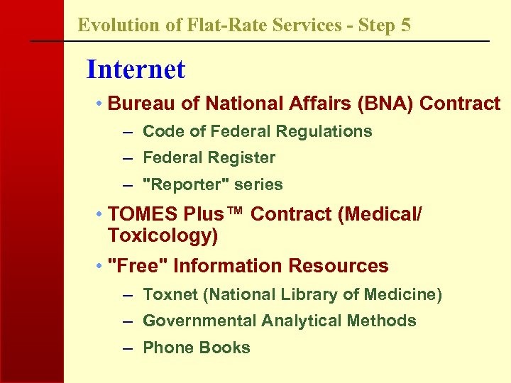 Evolution of Flat-Rate Services - Step 5 Internet • Bureau of National Affairs (BNA)