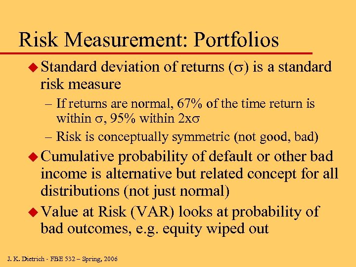 Risk Measurement: Portfolios u Standard deviation of returns ( ) is a standard risk