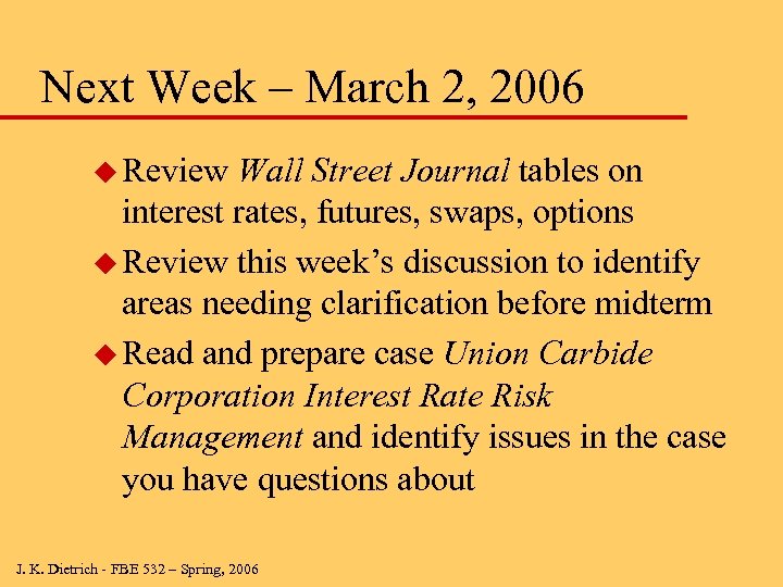 Next Week – March 2, 2006 u Review Wall Street Journal tables on interest