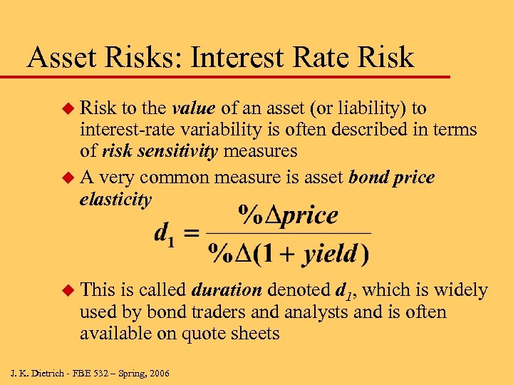 Asset Risks: Interest Rate Risk u Risk to the value of an asset (or