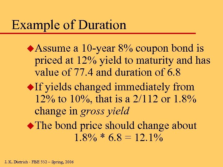 Example of Duration u. Assume a 10 -year 8% coupon bond is priced at