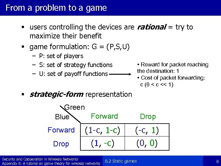 From a problem to a game § users controlling the devices are rational =