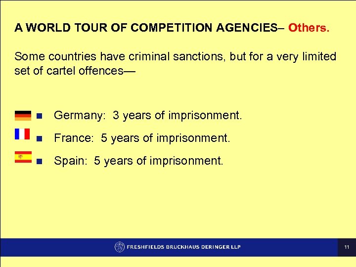 A WORLD TOUR OF COMPETITION AGENCIES– Others. Some countries have criminal sanctions, but for