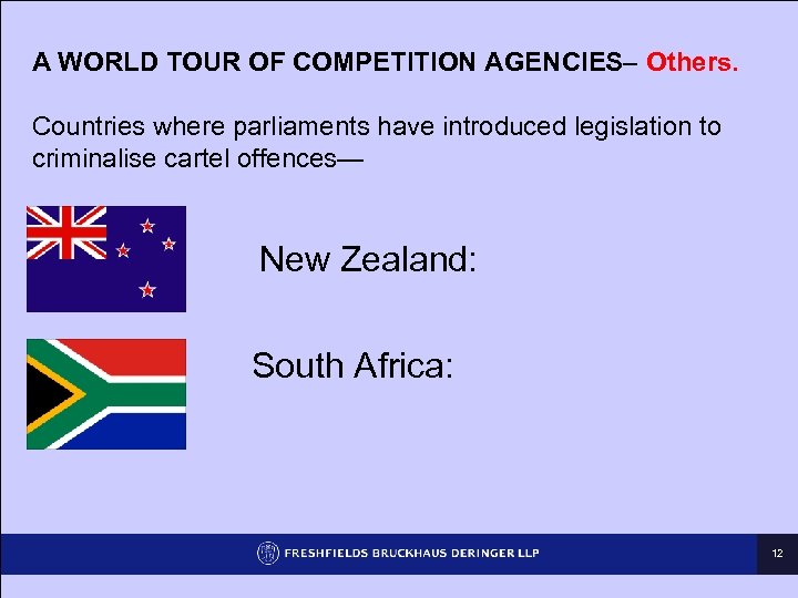 A WORLD TOUR OF COMPETITION AGENCIES– Others. Countries where parliaments have introduced legislation to