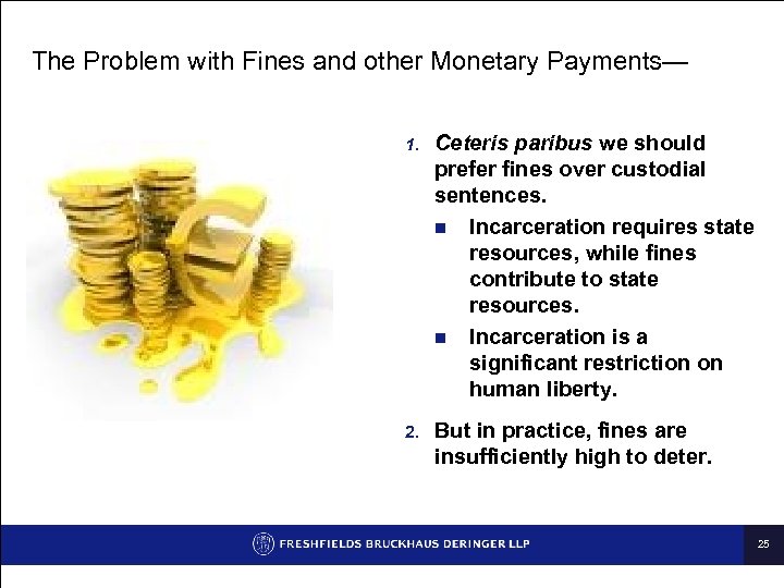 The Problem with Fines and other Monetary Payments— 1. Ceteris paribus we should prefer