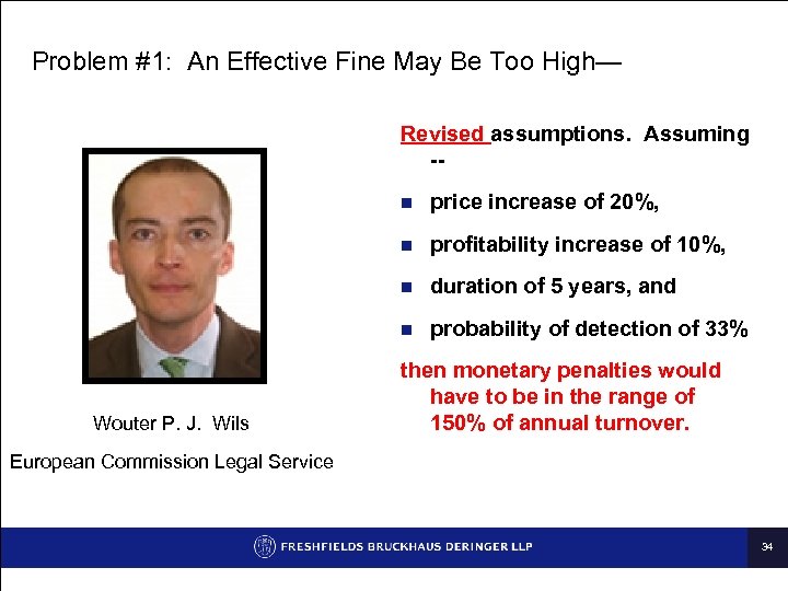 Problem #1: An Effective Fine May Be Too High— Revised assumptions. Assuming -n n