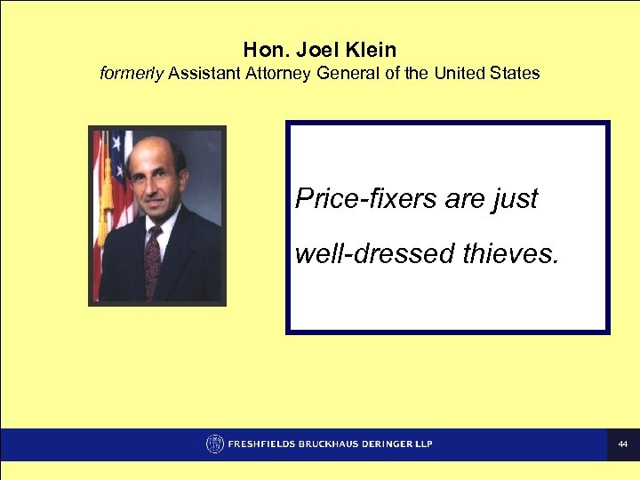 Hon. Joel Klein formerly Assistant Attorney General of the United States Price-fixers are just