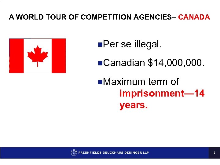 A WORLD TOUR OF COMPETITION AGENCIES– CANADA n. Per se illegal. n. Canadian $14,