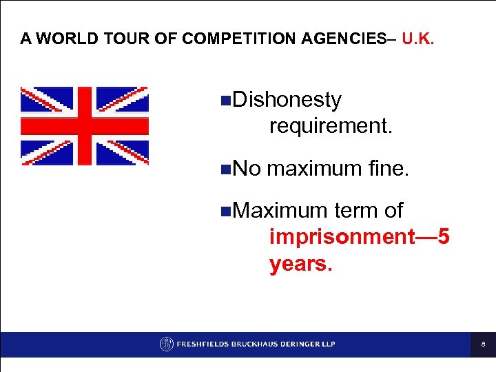 A WORLD TOUR OF COMPETITION AGENCIES– U. K. n. Dishonesty requirement. n. No maximum