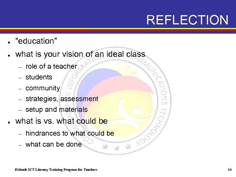 REFLECTION ● “education” ● what is your vision of an ideal class – –