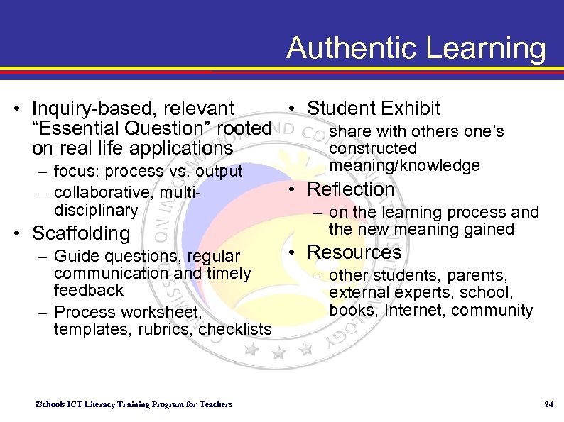 Authentic Learning • Inquiry-based, relevant • Student Exhibit “Essential Question” rooted – share with