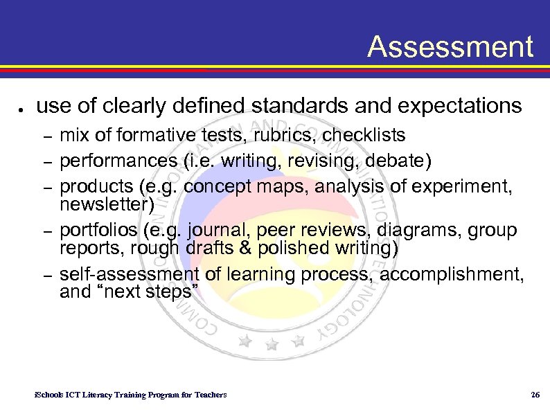 Assessment ● use of clearly defined standards and expectations – – – mix of