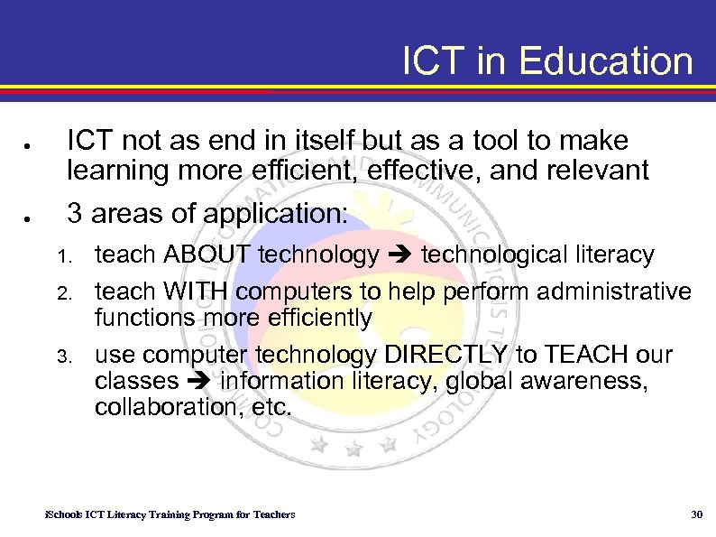 ICT in Education ● ● ICT not as end in itself but as a