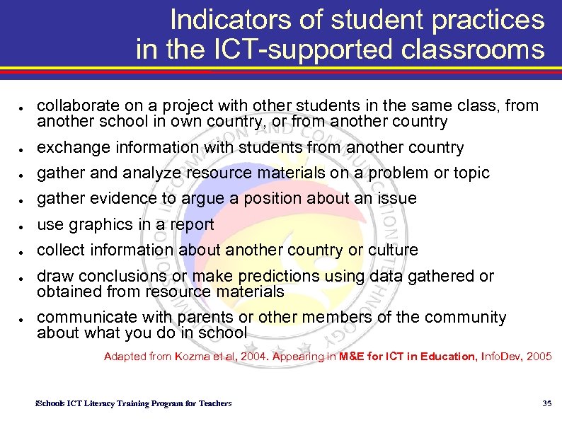 Indicators of student practices in the ICT-supported classrooms ● collaborate on a project with