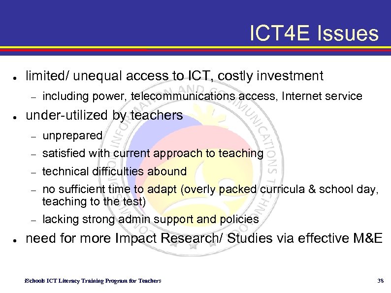 ICT 4 E Issues ● limited/ unequal access to ICT, costly investment – ●