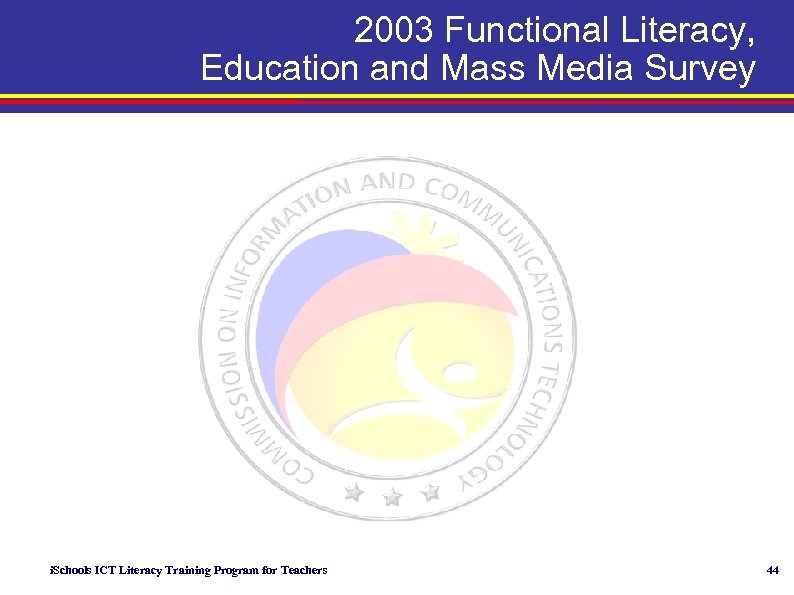 2003 Functional Literacy, Education and Mass Media Survey i. Schools ICT Literacy Training Program