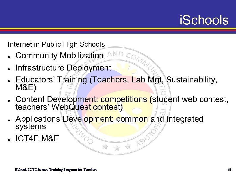 i. Schools Internet in Public High Schools ● ● ● Community Mobilization Infrastructure Deployment