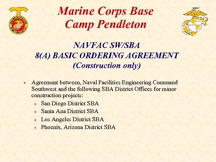 Marine Corps Base Camp Pendleton NAVFAC SW/SBA 8(A) BASIC ORDERING AGREEMENT (Construction only) §