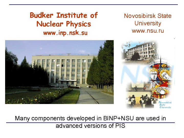 Budker Institute of Nuclear Physics www. inp. nsk. su Novosibirsk State University www. nsu.