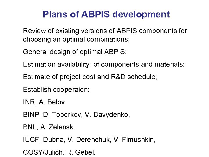 Plans of ABPIS development Review of existing versions of ABPIS components for choosing an