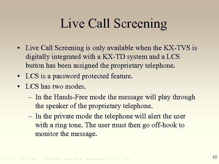 Live Call Screening • Live Call Screening is only available when the KX-TVS is
