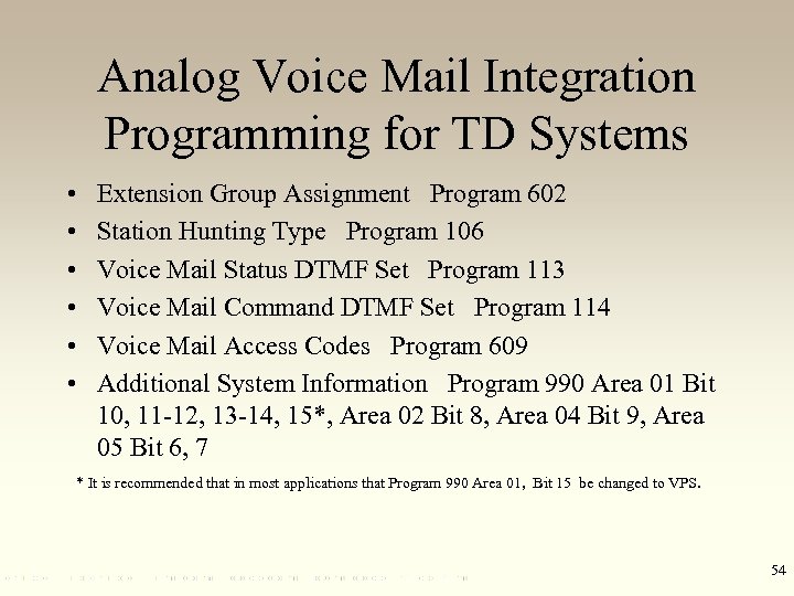 Analog Voice Mail Integration Programming for TD Systems • • • Extension Group Assignment