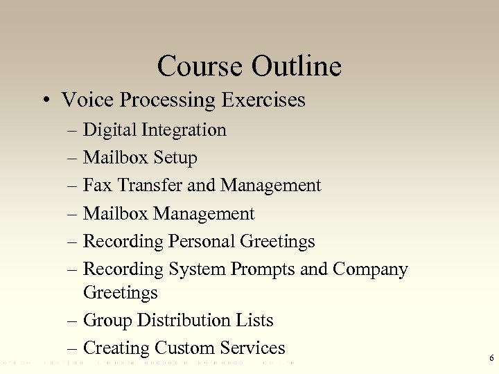 Course Outline • Voice Processing Exercises – Digital Integration – Mailbox Setup – Fax