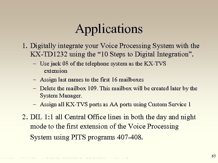 Applications 1. Digitally integrate your Voice Processing System with the KX-TD 1232 using the