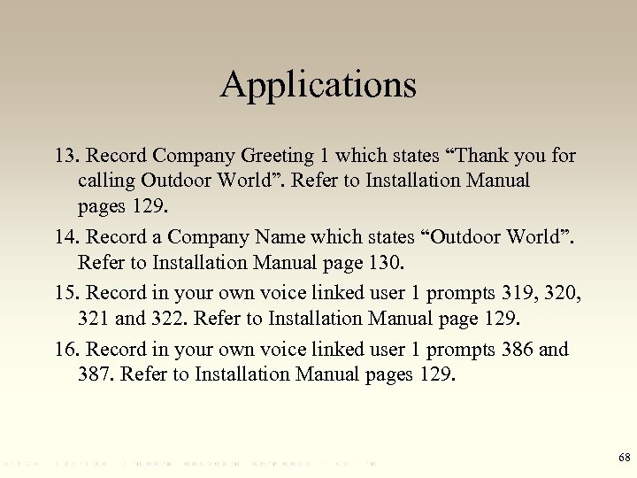 Applications 13. Record Company Greeting 1 which states “Thank you for calling Outdoor World”.