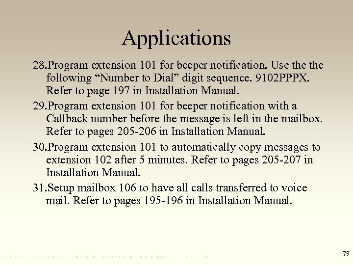 Applications 28. Program extension 101 for beeper notification. Use the following “Number to Dial”
