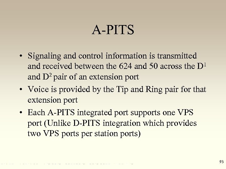 A-PITS • Signaling and control information is transmitted and received between the 624 and