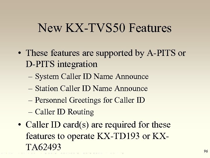 New KX-TVS 50 Features • These features are supported by A-PITS or D-PITS integration