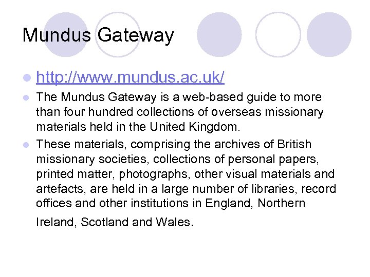 Mundus Gateway l http: //www. mundus. ac. uk/ The Mundus Gateway is a web-based